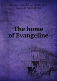 The home of Evangeline