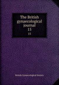 The British gynaecological journal. 15