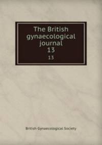 The British gynaecological journal. 13