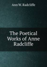 The Poetical Works of Anne Radcliffe