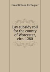 Lay subsidy roll for the county of Worcester, circ. 1280