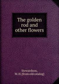 The golden rod and other flowers