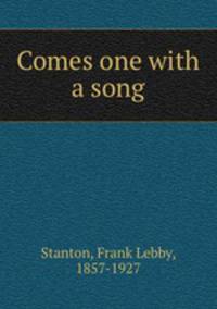 Comes one with a song