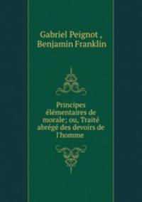 Principes elementaires de morale; ou, Traite abrege des devoirs de l