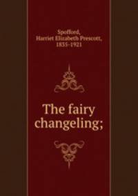 The fairy changeling;