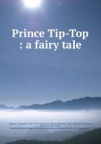 Prince Tip-Top : a fairy tale
