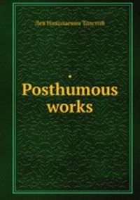 . Posthumous works