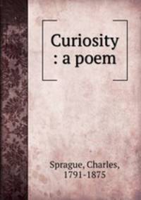 Curiosity : a poem