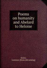 Poems on humanity and Abelard to Heloise