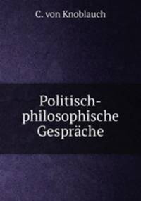 Politisch-philosophische Gesprache