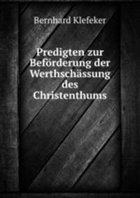 Predigten zur Beforderung der Werthschassung des Christenthums