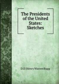 The Presidents of the United States: Sketches