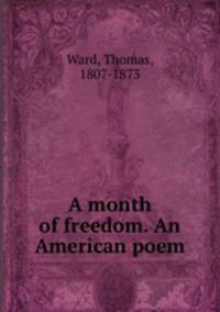 A month of freedom. An American poem