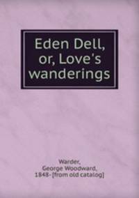 Eden Dell, or, Love