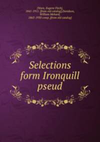 Selections form Ironquill pseud.
