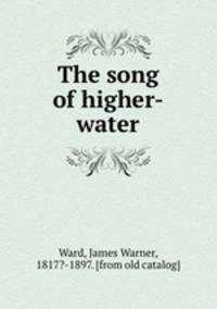 The song of higher-water
