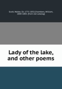 Lady of the lake, and other poems