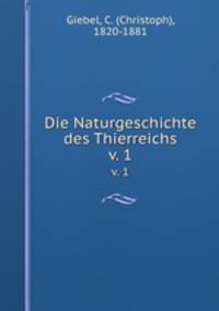 Die Naturgeschichte des Thierreichs. v. 1