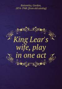 King Lear`s wife, play in one act