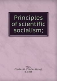 Principles of scientific socialism;
