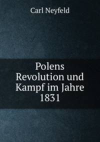Polens Revolution und Kampf im Jahre 1831