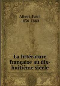 La litterature francaise au dix-huitieme siecle