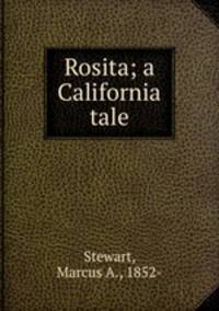 Rosita; a California tale