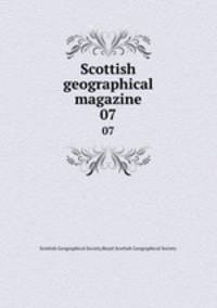 Scottish geographical magazine. 07