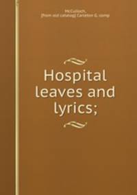 Hospital leaves and lyrics;