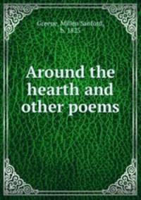 Around the hearth and other poems