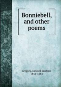 Bonniebell, and other poems