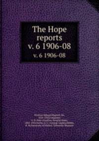 The Hope reports. v. 6 1906-08