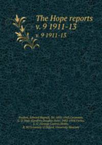 The Hope reports. v. 9 1911-13