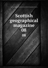 Scottish geographical magazine. 08