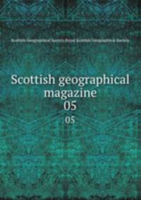 Scottish geographical magazine. 05