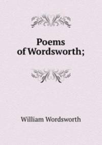 Poems of Wordsworth;