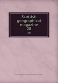 Scottish geographical magazine. 28