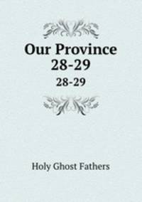 Our Province. 28-29
