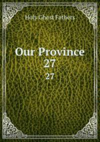 Our Province. 27