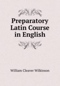 Preparatory Latin Course in English