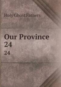 Our Province. 24