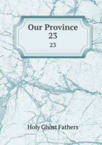 Our Province. 23