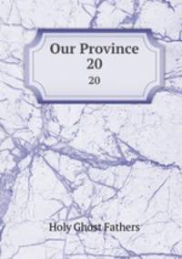 Our Province. 20