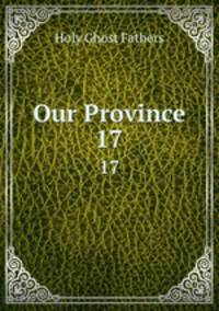 Our Province. 17