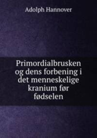 Primordialbrusken og dens forbening i det menneskelige kranium for fodselen