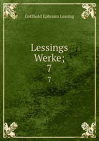 Lessings Werke;. 7
