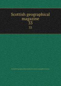 Scottish geographical magazine. 33