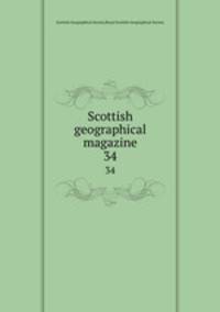 Scottish geographical magazine. 34