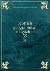 Scottish geographical magazine. 35