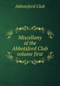 Miscellany of the Abbotsford Club volume first
